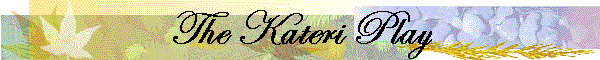 The Kateri Play