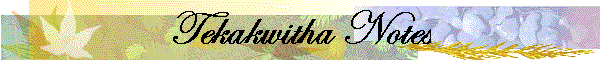 Tekakwitha Notes